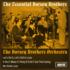 The Dorsey Brothers Orchestra的專輯Essential Dorsey Brothers