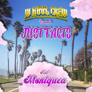 收聽WKoolCrew的Just Facts歌詞歌曲