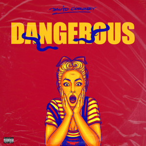 收聽David Correy的Dangerous (Explicit)歌詞歌曲