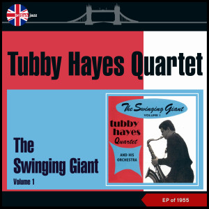 The Tubby Hayes Quartet的專輯The Swinging Giant, Vol. 1 (EP of 1955)