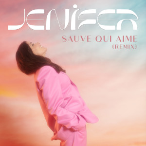 收聽Jenifer的Sauve qui aime歌詞歌曲