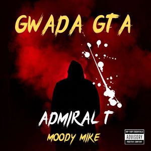 Admiral T的专辑Gwada Gta (Explicit)