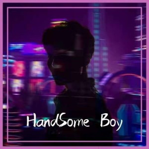 Dengarkan lagu HandSome BOY (完整版) nyanyian TS IRON孙铭泽 dengan lirik