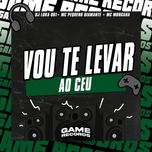 Album Vou Te Levar Ao Ceu (Explicit) from Dj Luka 061