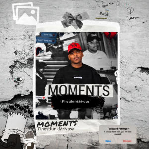收聽FinestfunkMrNasa的Moments歌詞歌曲