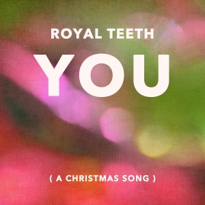 Royal Teeth的專輯You (A Christmas Song)