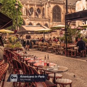 收聽Tony Pascall的Americano In Paris歌詞歌曲