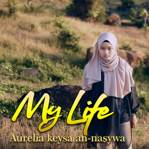 Aurelia Keysa An Nasywa的专辑My Life