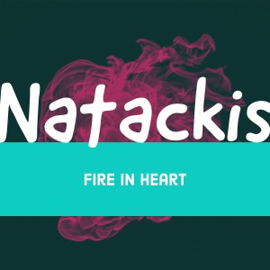 อัลบัม Fire in Heart ศิลปิน Natackis