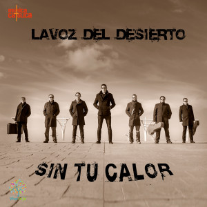 Album Sin Tu Calor from La voz del desierto