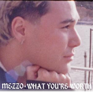 ดาวน์โหลดและฟังเพลง What You're Worth พร้อมเนื้อเพลงจาก Mezzo