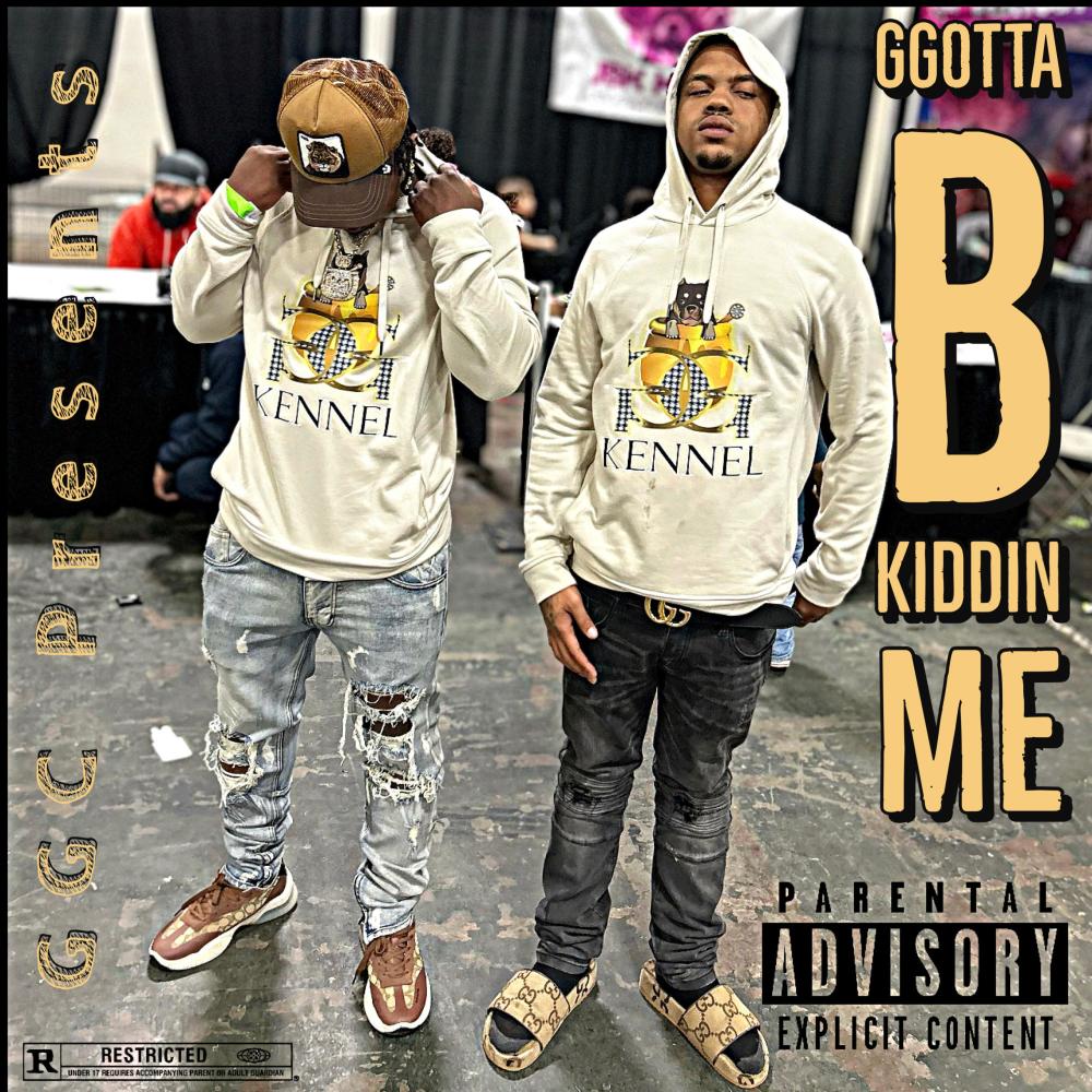 GGotta B Kiddin Me (feat. June Bandero) (Explicit)