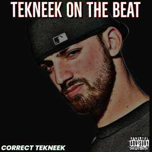 Album Correct Tekneek (Explicit) from Tekneek On The Beat