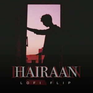 JAVED ALI的專輯Hairaan (Lofi Flip)
