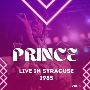 Album Prince Live In Syracuse, 1985, vol. 1 from Prince