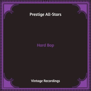 Prestige All-Stars的專輯Hard Bop (Hq Remastered)