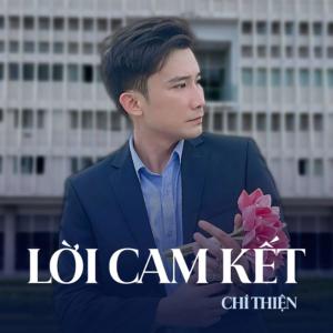 收聽Chí Thiện的Lời Cam Kết (Remix)歌詞歌曲