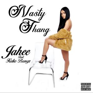 Listen to Nasty Thang (feat. Kirko Bangz) (Explicit) song with lyrics from Jahee