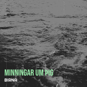 Listen to Minningar Um Þig (Explicit) song with lyrics from Birna