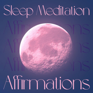 Peaceful Sleep Music Collection的專輯Sleep Meditation Affirmations (The Last Full Moon of the Winter, Spring Awakening, Pink Moon 2023)
