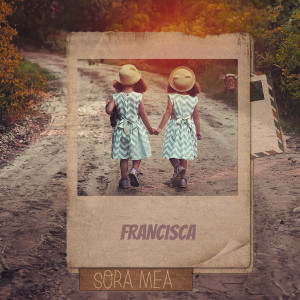 Listen to Sora mea song with lyrics from Francisca