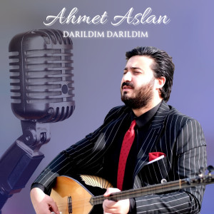Ahmet Aslan的專輯Darıldım Darıldım