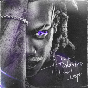 Album Histórias em Loop (Explicit) from Pelé MilFlows