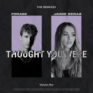อัลบัม Thought You Were (The Remixes) (feat. Jaime Deraz) ศิลปิน Forage