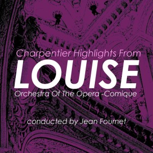 Listen to Louise, Act 1: "Bonsoir... La soupe est prete?" song with lyrics from Orchestra Of The Opera -Comique