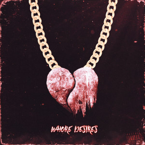 Dengarkan lagu Whore Desires (Explicit) nyanyian FIRECOOT dengan lirik