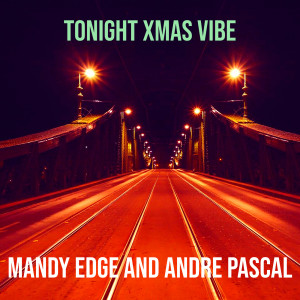 Listen to Tonight Xmas Vibe song with lyrics from Mandy Edge