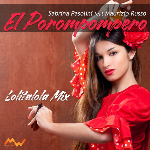 Listen to El Porompompero / Lolitalola Mix (Remix Version) song with lyrics from Sabrina Pasolini