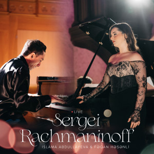 Album Sergei Rachmaninoff (Live) from Islama Abdullayeva