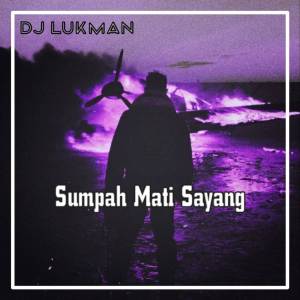 Album sumpah mati sayang oleh Dj lukman