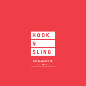 ดาวน์โหลดและฟังเพลง Ultraviolence (Hook N Sling Remix) พร้อมเนื้อเพลงจาก Lana Del Rey