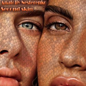 Listen to Second skin (original mix) song with lyrics from Anatoliy Nesterenko