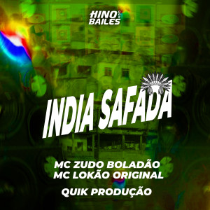 ดาวน์โหลดและฟังเพลง India Safada พร้อมเนื้อเพลงจาก MC Zudo Boladão