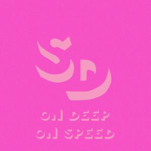 On Deep on Speed
