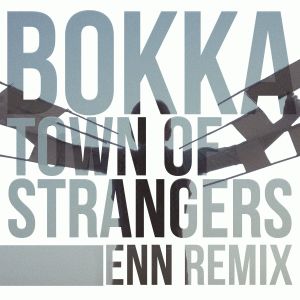 ดาวน์โหลดและฟังเพลง Town of Strangers (Enn Remix) พร้อมเนื้อเพลงจาก Bokka