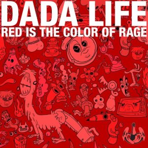 收聽Dada Life的Red Is The Color Of Rage歌詞歌曲