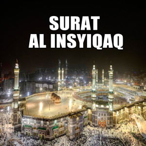Listen to Surat Al Insyiqaq song with lyrics from Arif Hidayat