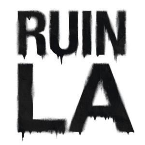 Ruin LA (Explicit)