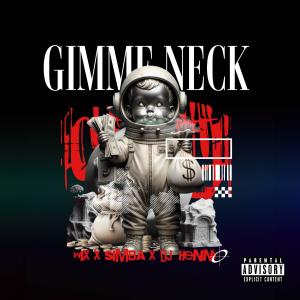 Simba the Ripper的專輯Gimme Neck (feat. HENNYY & OS3) [Explicit]