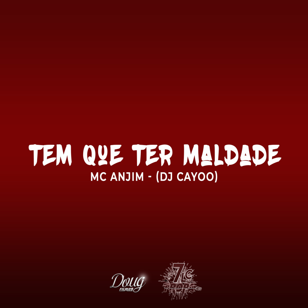 Tem Que Ter Maldade