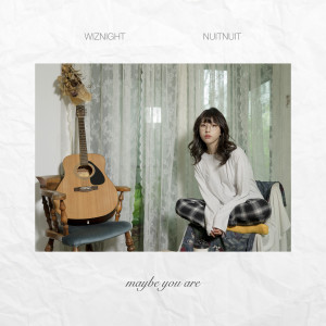 Listen to Maybe you are (Feat. NUITNUIT) song with lyrics from WIZNIGHT