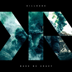 Listen to Make Me Crazy song with lyrics from Killrude