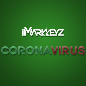 ดาวน์โหลดและฟังเพลง Coronavirus (Explicit) พร้อมเนื้อเพลงจาก iMarkkeyz