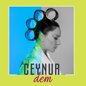 ดาวน์โหลดและฟังเพลง Dem (其他) พร้อมเนื้อเพลงจาก Ceynur