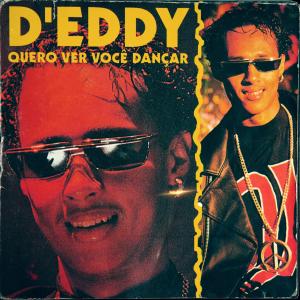 ดาวน์โหลดและฟังเพลง Quero Ver Você Dançar พร้อมเนื้อเพลงจาก D'Eddy