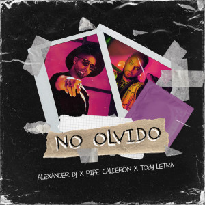 Listen to No Olvido song with lyrics from Alexander DJ